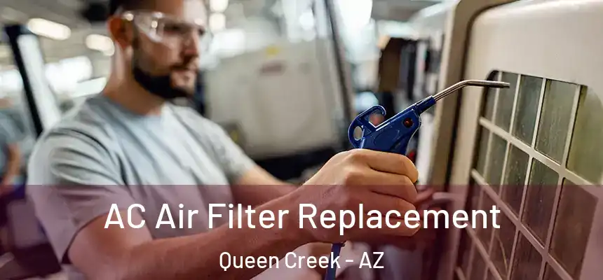  AC Air Filter Replacement Queen Creek - AZ