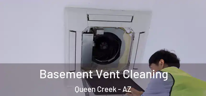  Basement Vent Cleaning Queen Creek - AZ