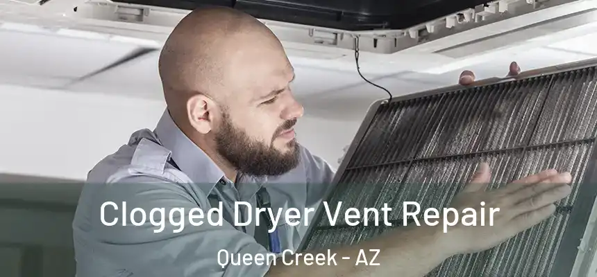 Clogged Dryer Vent Repair Queen Creek - AZ
