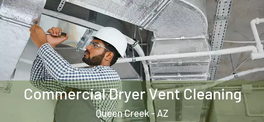 Commercial Dryer Vent Cleaning Queen Creek - AZ