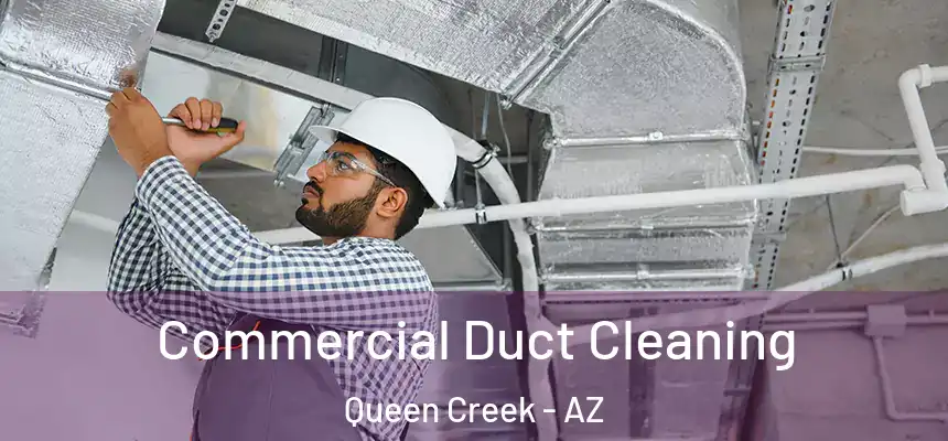  Commercial Duct Cleaning Queen Creek - AZ