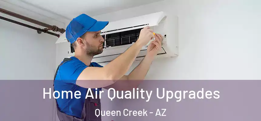  Home Air Quality Upgrades Queen Creek - AZ