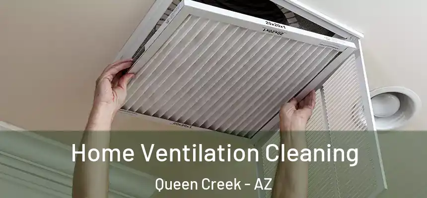  Home Ventilation Cleaning Queen Creek - AZ
