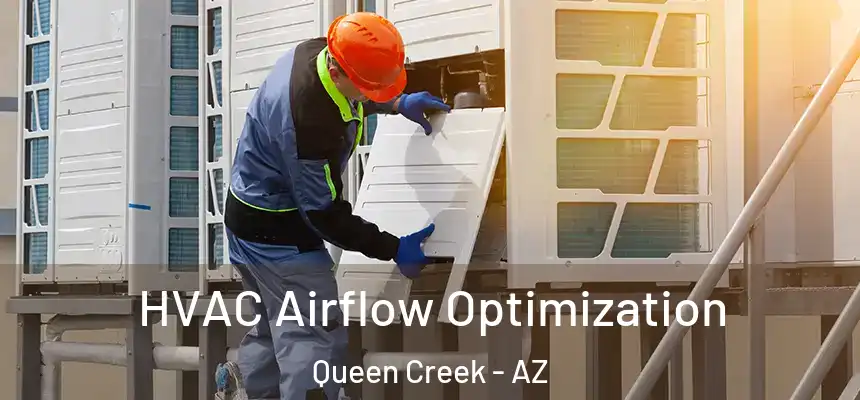 HVAC Airflow Optimization Queen Creek - AZ