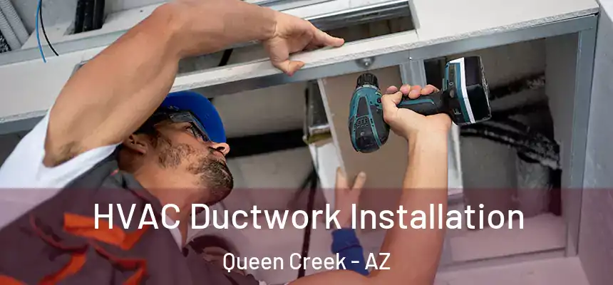  HVAC Ductwork Installation Queen Creek - AZ