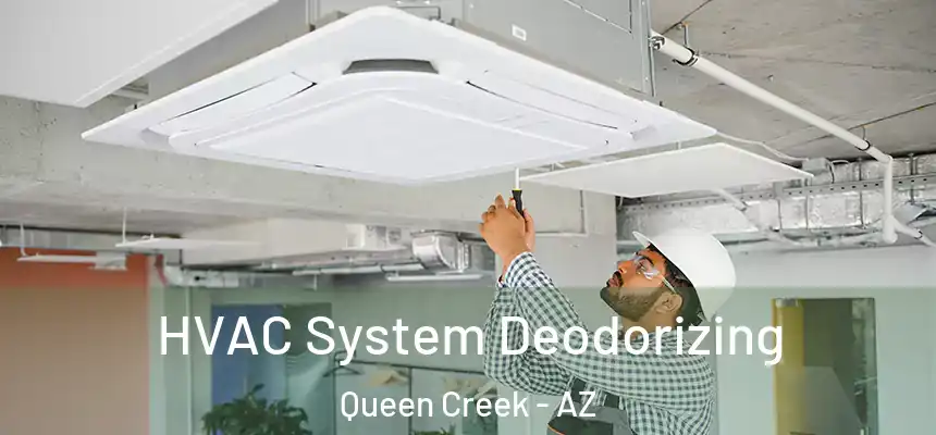 HVAC System Deodorizing Queen Creek - AZ