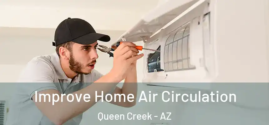  Improve Home Air Circulation Queen Creek - AZ