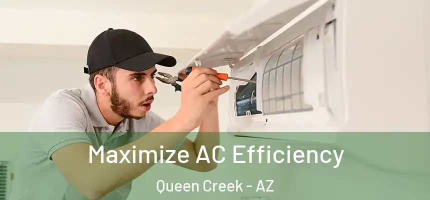 Maximize AC Efficiency Queen Creek - AZ