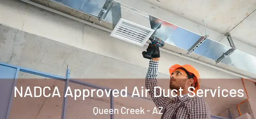 NADCA Approved Air Duct Services Queen Creek - AZ